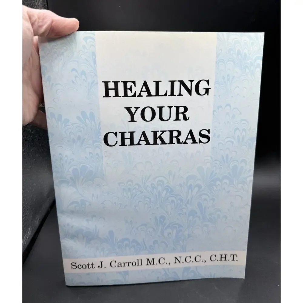 Healing Your Chakras The Way to Overcome Mental Illness by Scott J. Carroll